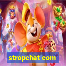 stropchat com